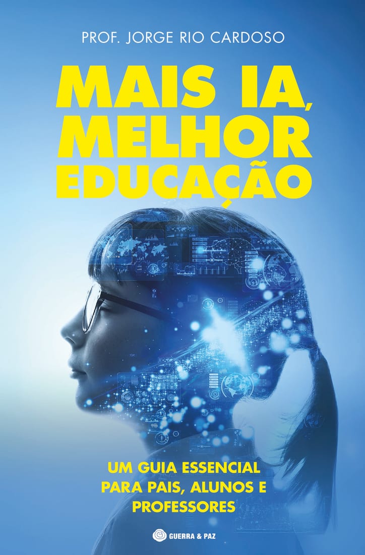 Mais IA, Melhor Educação: Um guia essencial para pais, alunos e professores